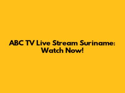 ABC TV Live Stream Suriname: Watch Now!