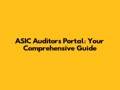 ASIC Auditors Portal: Your Comprehensive Guide