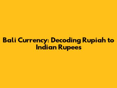 Bali Currency: Decoding Rupiah to Indian Rupees