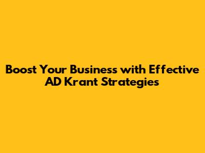 Boost Your Business with Effective AD Krant Strategies