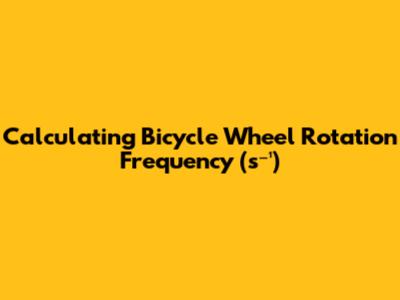 Calculating Bicycle Wheel Rotation Frequency (s⁻¹)