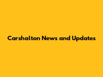 Carshalton News and Updates