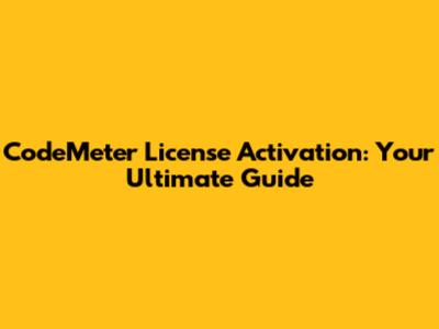 CodeMeter License Activation: Your Ultimate Guide