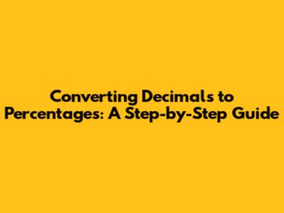 Converting Decimals to Percentages: A Step-by-Step Guide
