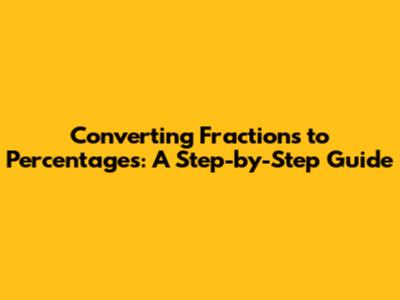 Converting Fractions to Percentages: A Step-by-Step Guide