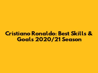 Cristiano Ronaldo: Best Skills & Goals 2020/21 Season