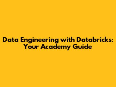 Data Engineering with Databricks: Your Academy Guide