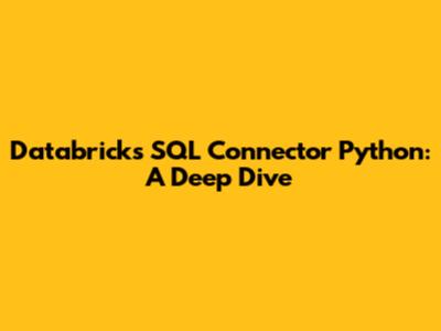 Databricks SQL Connector Python: A Deep Dive