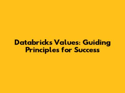 Databricks Values: Guiding Principles for Success