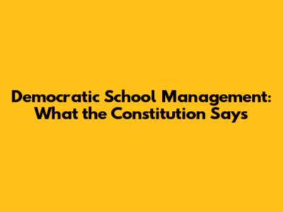 Democratic School Management: What the Constitution Says