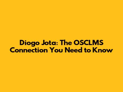 Diogo Jota: The OSCLMS Connection You Need to Know