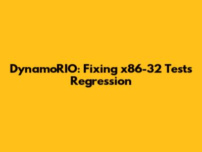 DynamoRIO: Fixing x86-32 Tests Regression