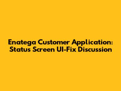 Enatega Customer Application: Status Screen UI-Fix Discussion