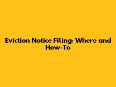 Eviction Notice Filing: Where and How-To