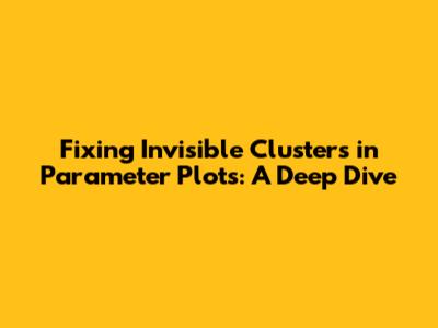 Fixing Invisible Clusters in Parameter Plots: A Deep Dive