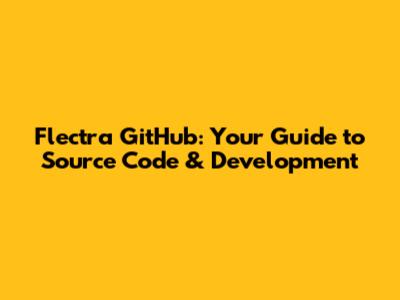 Flectra GitHub: Your Guide to Source Code & Development