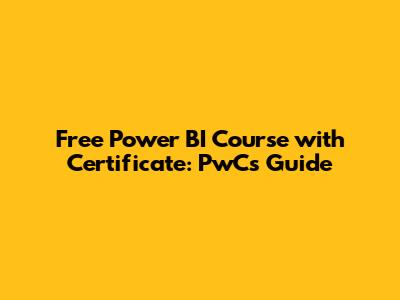 Free Power BI Course with Certificate: PwC's Guide