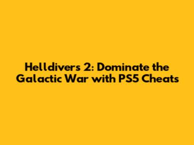 Helldivers 2: Dominate the Galactic War with PS5 Cheats