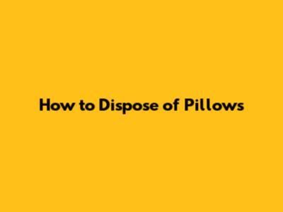 How to Dispose of Pillows