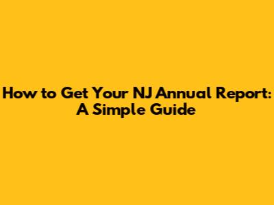 How to Get Your NJ Annual Report: A Simple Guide