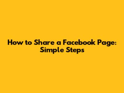 How to Share a Facebook Page: Simple Steps