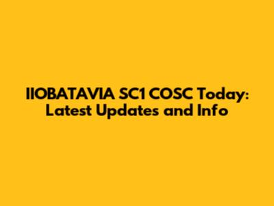 IIOBATAVIA SC1 COSC Today: Latest Updates and Info