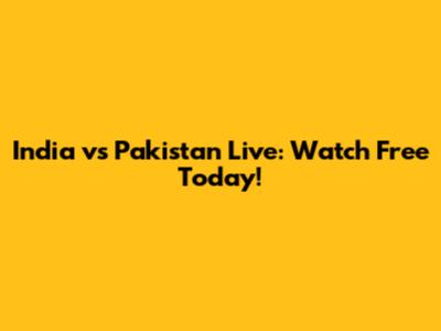 India vs Pakistan Live: Watch Free Today!