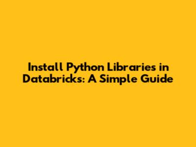Install Python Libraries in Databricks: A Simple Guide