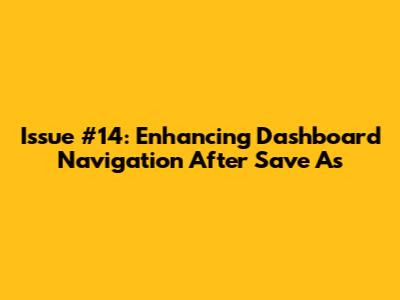 Issue #14: Enhancing Dashboard Navigation After 'Save As'
