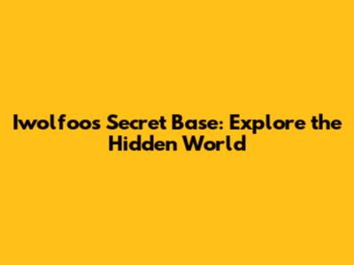 Iwolfoo's Secret Base: Explore the Hidden World