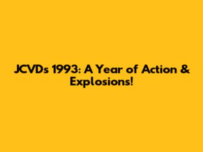 JCVD's 1993: A Year of Action & Explosions!