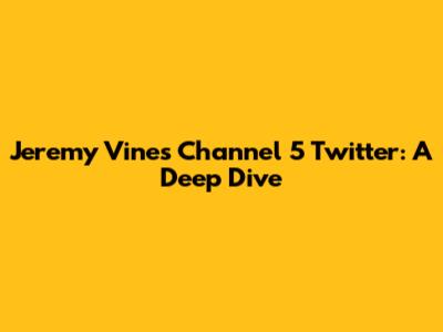 Jeremy Vine's Channel 5 Twitter: A Deep Dive