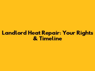 Landlord Heat Repair: Your Rights & Timeline