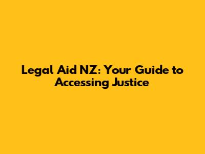 Legal Aid NZ: Your Guide to Accessing Justice