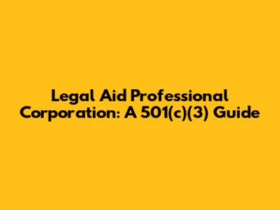 Legal Aid Professional Corporation: A 501(c)(3) Guide