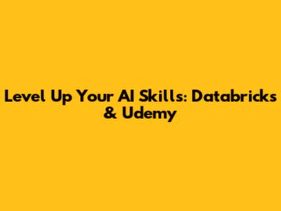 Level Up Your AI Skills: Databricks & Udemy