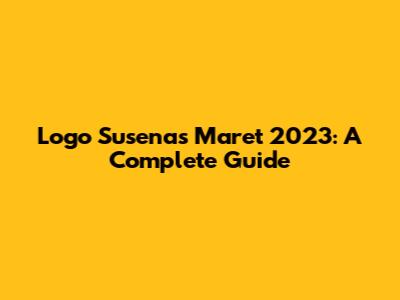 Logo Susenas Maret 2023: A Complete Guide