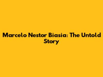 Marcelo Nestor Biasia: The Untold Story