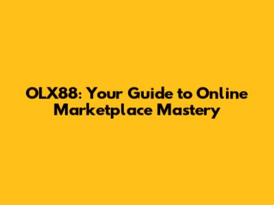 OLX88: Your Guide to Online Marketplace Mastery