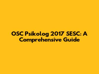 OSC Psikolog 2017 SESC: A Comprehensive Guide