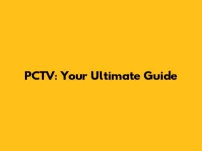 PCTV: Your Ultimate Guide