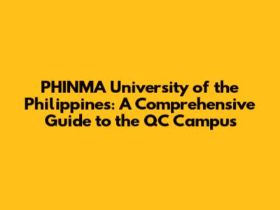 PHINMA University of the Philippines: A Comprehensive Guide to the QC Campus
