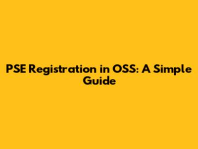 PSE Registration in OSS: A Simple Guide