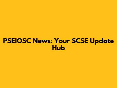 PSEIOSC News: Your SCSE Update Hub