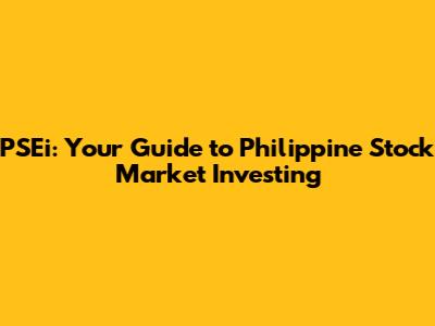 PSEi: Your Guide to Philippine Stock Market Investing