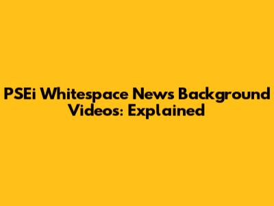 PSEi Whitespace News Background Videos: Explained