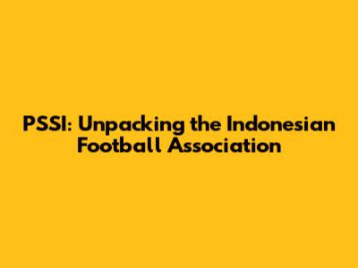 PSSI: Unpacking the Indonesian Football Association