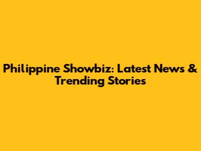 Philippine Showbiz: Latest News & Trending Stories