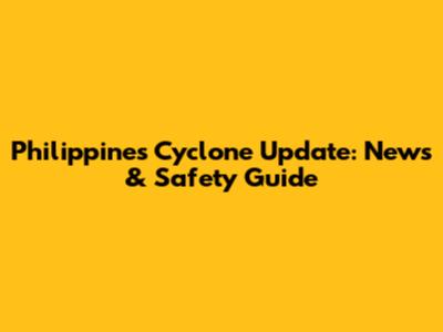 Philippines Cyclone Update: News & Safety Guide
