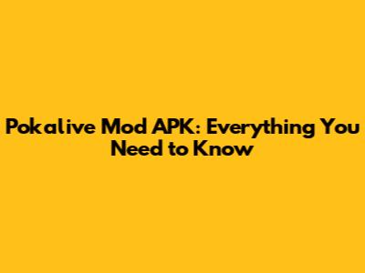 Pokalive Mod APK: Everything You Need to Know